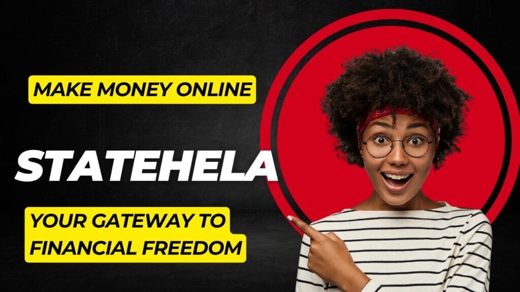 Maximize Your Income with StateHela Uganda: Comprehensive Guide to Online Earnings