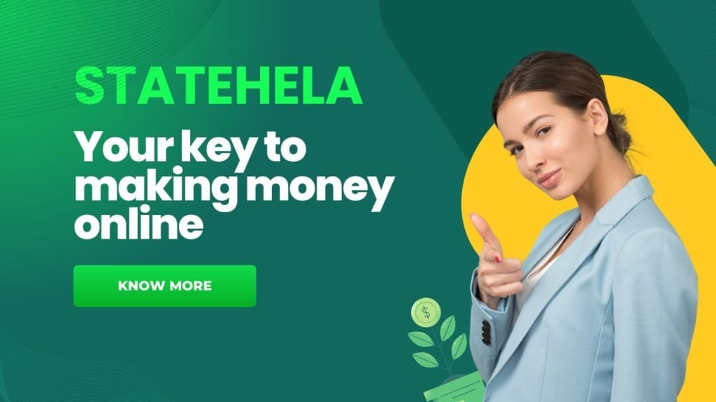 Maximize Your Online Earnings with StateHela: A Comprehensive Guide for Users in Uganda